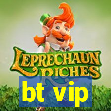 bt vip